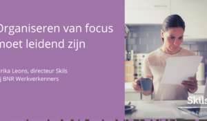 Organiseren van focus tijdens werkdag